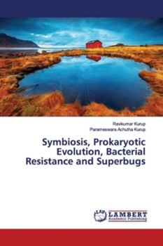 Paperback Symbiosis, Prokaryotic Evolution, Bacterial Resistance and Superbugs Book