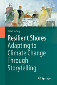 Hardcover Resilient Shores: Adapting to Climate Change Through Storytelling Book