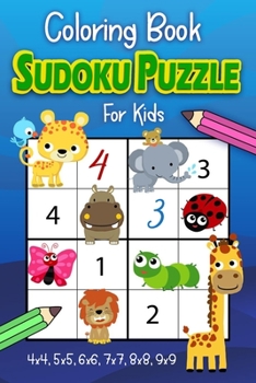 Paperback Sudoku Coloring Book For Kids: Number Puzzles 4x4, 5x5, 6x6, 7x7, 8x8, 9x9 Grids From Beginner to Advanced- Gradually Introduce Children to Sudoku an Book