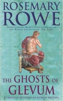 Paperback The Ghosts of Glevum: A Libertus Mystery of Roman Britain Book
