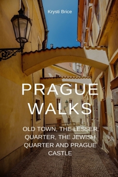 Paperback Prague Walks: Old Town, the Lesser Quarter, the Jewish Quarter and Prague Castle Book