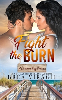 Paperback Fight the Burn: A Steamy Forbidden Love Romance (A Cinnamon Bay Romance, Collection Four) Book