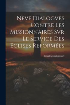 Paperback Nevf Dialogves Contre Les Missionnaires Svr Le Service Des Eglises Reformées [French] Book