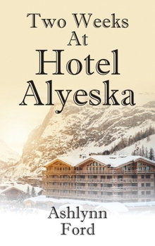 Hardcover Two Weeks at Hotel Alyeska Book