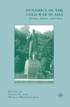 Paperback Dynamics of the Cold War in Asia: Ideology, Identity, and Culture Book
