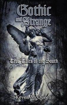 Paperback Gothic and Strange True Tales of the South Book