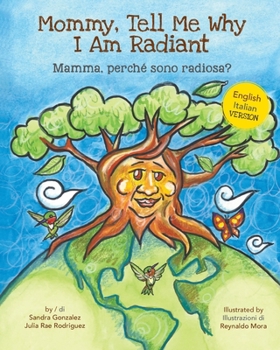 Paperback Mommy, Tell Me Why I Am Radiant: Mamma, perché sono radiosa? [Multiple Languages] Book