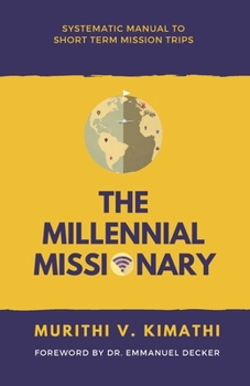 Paperback The Millennial Missionary: Systematic Manual to Short-Term Mission Trips Book