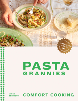 Hardcover Pasta Grannies: Comfort Cooking: Traditional Family Recipes from Italy's Best Home Cooks Book