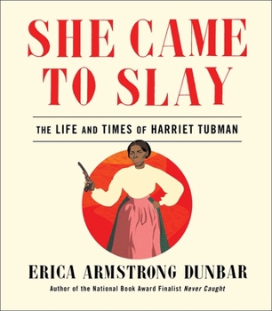 Hardcover She Came to Slay: The Life and Times of Harriet Tubman Book