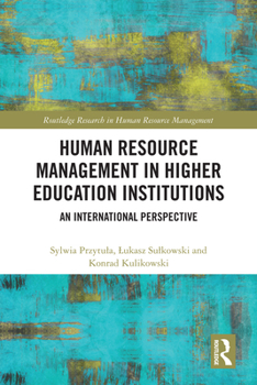 Human Resource Management in Higher Education Institutions: An International Perspective (Routledge Research in Human Resource Management)