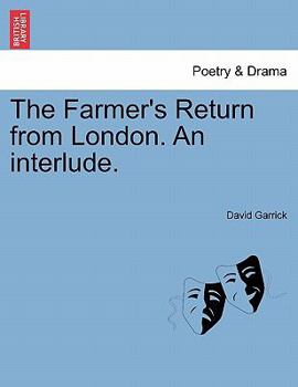 Paperback The Farmer's Return from London. an Interlude. Book