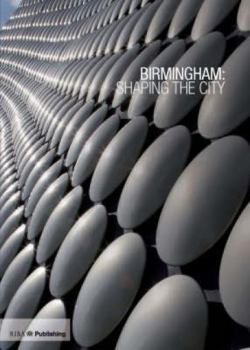 Hardcover Birmingham: Shaping the City Book
