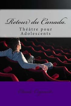 Paperback Retour du Canada.: Théâtre pour Adolescents [French] Book
