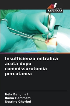 Paperback Insufficienza mitralica acuta dopo commissurotomia percutanea [Italian] Book