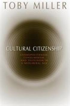 Paperback Cultural Citizenship: Cosmopolitanism, Consumerism, and Television in a Neoliberal Age Book