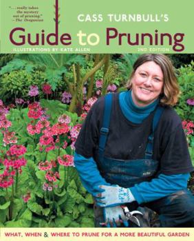 Paperback Cass Turnbull's Guide to Pruning: What, When, Where & How to Prune for a More Beautiful Garden Book