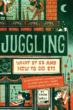 Paperback Juggling: What It Is and How to Do It Book