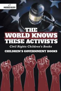 Paperback The World Knows These Activists: Civil Rights Children's Books Children's Government Books Book