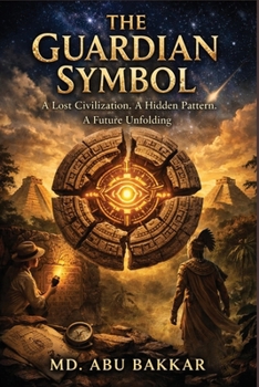 Paperback The Guardian Symbol: A Lost Civilization, A Hidden Pattern, A Future Unfolding Book