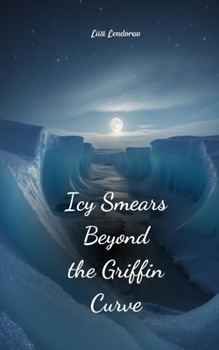 Paperback Icy Smears Beyond the Griffin Curve Book