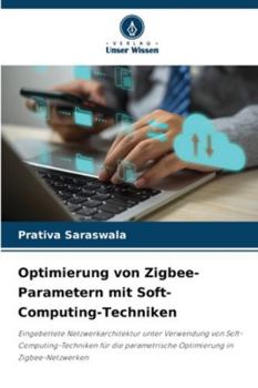 Paperback Optimierung von Zigbee-Parametern mit Soft-Computing-Techniken [German] Book