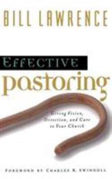 Hardcover Effective Pastoring: Giving Vision, Direction, and Care to Your Church Book