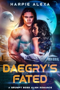 Paperback Daegry's Fated (A Grumpy Boss Alien Romance) Book