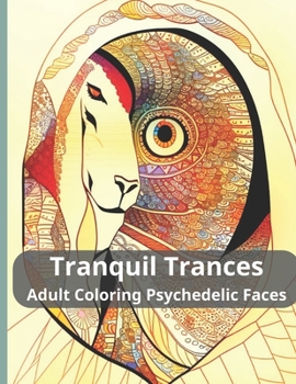 Paperback Tranquil Trances Adult Coloring Psychedelic Faces Book