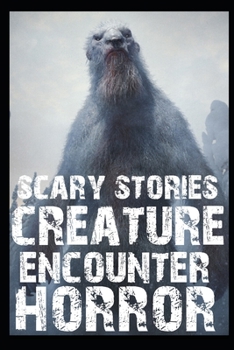 Paperback Scary Creature Encounters Horror Stories: Vol 3 Book