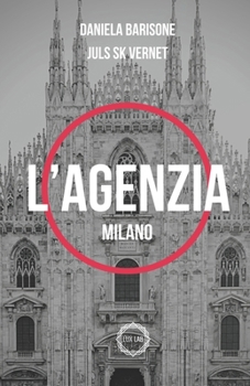 L'Agenzia: Milano (Soglie Instabili) (Italian Edition) - Book #1 of the Soglie Instabili