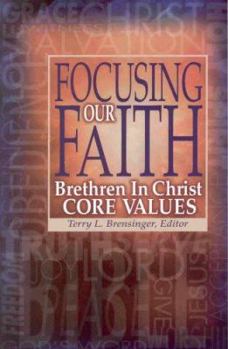Paperback Focusing Our Faith: Brethren in Christ Core Values Book