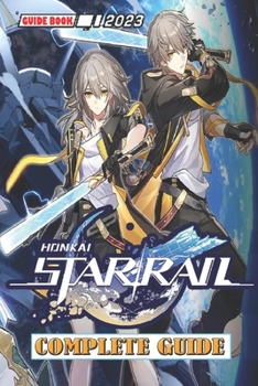 Paperback Honkai Star Rail Complete Guide: Tips, Tricks, Strategies and more ! Book