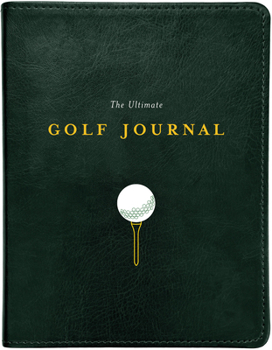 Misc. The Ultimate Golf Journal: Keeping My Game on Course Book