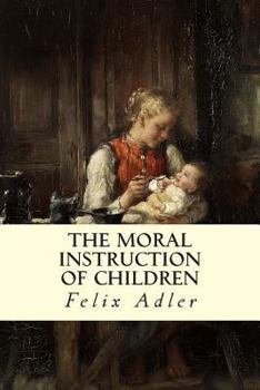 Paperback The Moral Instruction of Children Book