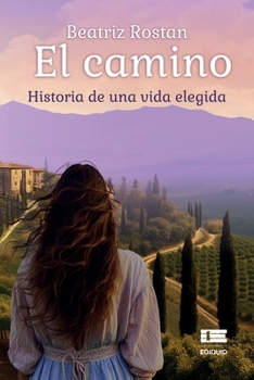 Paperback El camino: Historia de una vida elegida [Spanish] Book