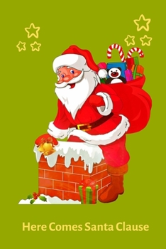 Here Comes Santa Clause: Blank Lined Christmas Journal To Record Notes, List And Daily Activities - Cute Red Santa