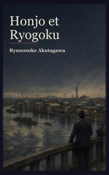 Honjo et Ryogoku (Collection Ryunosuke Akutagawa) (French Edition)