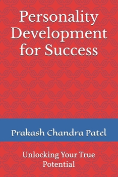 Personality Development for Success: Unlocking Your True Potential