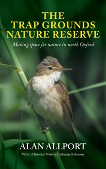 Paperback The Trap Grounds Nature Reserve: Making space for nature in North Oxford Book
