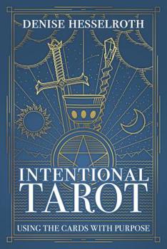 Paperback Intentional Tarot: Using the Cards with Purpose Book