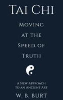 Paperback Tai Chi: Moving at the Speed of Truth Book