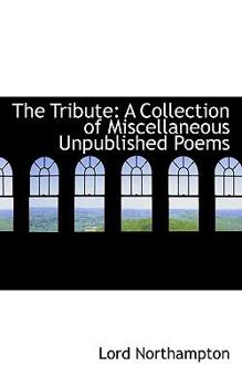 Paperback The Tribute: A Collection of Miscellaneous Unpublished Poems Book
