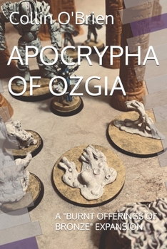 Paperback Apocrypha of Ozgia: A "Burnt Offerings of Bronze" Expansion Book
