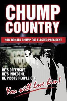 Paperback Chump Country: How Ronald Chump Got Elected President Book