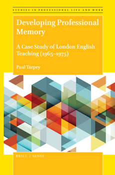 Paperback Developing Professional Memory: A Case Study of London English Teaching (1965-1975) Book