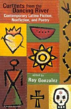 Paperback Currents from the Dancing River: Contemporary Latino Fiction, Nonfiction, and Poetry Book