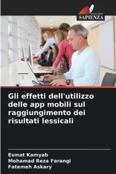 Paperback Gli effetti dell'utilizzo delle app mobili sul raggiungimento dei risultati lessicali [Italian] Book