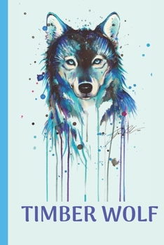 Paperback Timber Wolf Blue Eyes - Notebook: signed Notebook/Journal Book to Write in, (6" x 9"), 100 Pages, (Gift For Friends, ... & Kids ) - Inspirational & Mo Book