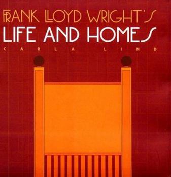 Hardcover Frank Lloyd Wright's Life and Homes Book